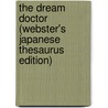 The Dream Doctor (Webster's Japanese Thesaurus Edition) door Inc. Icon Group International