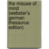 The Misuse Of Mind (Webster's German Thesaurus Edition) door Inc. Icon Group International