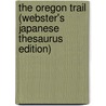 The Oregon Trail (Webster's Japanese Thesaurus Edition) door Inc. Icon Group International