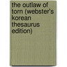 The Outlaw Of Torn (Webster's Korean Thesaurus Edition) door Inc. Icon Group International