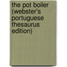 The Pot Boiler (Webster's Portuguese Thesaurus Edition) door Inc. Icon Group International