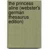 The Princess Aline (Webster's German Thesaurus Edition) door Inc. Icon Group International