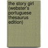 The Story Girl (Webster's Portuguese Thesaurus Edition) door Inc. Icon Group International