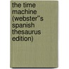 The Time Machine (Webster''s Spanish Thesaurus Edition) door Reference Icon Reference