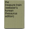 The Treasure-Train (Webster's Korean Thesaurus Edition) door Inc. Icon Group International
