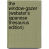 The Window-Gazer (Webster's Japanese Thesaurus Edition) door Inc. Icon Group International