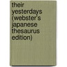 Their Yesterdays (Webster's Japanese Thesaurus Edition) door Inc. Icon Group International