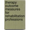 Therapy Outcome Measures for Rehabilitation Professions by Pamela Enderby