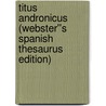 Titus Andronicus (Webster''s Spanish Thesaurus Edition) door Reference Icon Reference