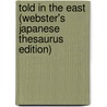 Told In The East (Webster's Japanese Thesaurus Edition) door Inc. Icon Group International