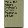 Tom Of The Raiders (Webster's German Thesaurus Edition) door Inc. Icon Group International