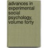 Advances in Experimental Social Psychology, Volume Forty