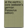 At The Earth's Core (Webster's German Thesaurus Edition) door Inc. Icon Group International