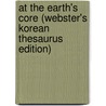 At The Earth's Core (Webster's Korean Thesaurus Edition) door Inc. Icon Group International