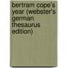 Bertram Cope's Year (Webster's German Thesaurus Edition) door Inc. Icon Group International