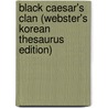 Black Caesar's Clan (Webster's Korean Thesaurus Edition) door Inc. Icon Group International