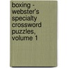Boxing - Webster's Specialty Crossword Puzzles, Volume 1 door Inc. Icon Group International