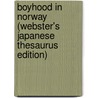 Boyhood In Norway (Webster's Japanese Thesaurus Edition) by Inc. Icon Group International