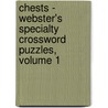 Chests - Webster's Specialty Crossword Puzzles, Volume 1 door Inc. Icon Group International