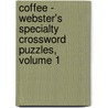 Coffee - Webster's Specialty Crossword Puzzles, Volume 1 by Inc. Icon Group International