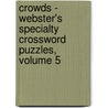 Crowds - Webster's Specialty Crossword Puzzles, Volume 5 door Inc. Icon Group International