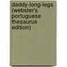 Daddy-Long-Legs (Webster's Portuguese Thesaurus Edition) door Inc. Icon Group International