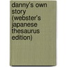 Danny's Own Story (Webster's Japanese Thesaurus Edition) door Inc. Icon Group International