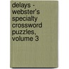 Delays - Webster's Specialty Crossword Puzzles, Volume 3 door Inc. Icon Group International