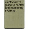 Electrician''''s Guide to Control and Monitoring Systems by Sr Albert F. Cutter
