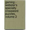 Gaming - Webster's Specialty Crossword Puzzles, Volume 2 door Inc. Icon Group International