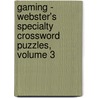 Gaming - Webster's Specialty Crossword Puzzles, Volume 3 door Inc. Icon Group International