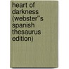 Heart of Darkness (Webster''s Spanish Thesaurus Edition) door Reference Icon Reference