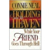 Holding on to Heaven While Your Friend Goes Through Hell door Orville Nave