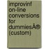 Improvinf On-Line Conversions For DummiesÂ® (Custom)