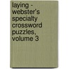 Laying - Webster's Specialty Crossword Puzzles, Volume 3 door Inc. Icon Group International