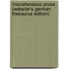 Miscellaneous Prose (Webster's German Thesaurus Edition) by Inc. Icon Group International