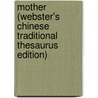 Mother (Webster's Chinese Traditional Thesaurus Edition) door Inc. Icon Group International