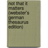 Not That It Matters (Webster's German Thesaurus Edition) door Inc. Icon Group International