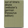 Out Of Time's Abyss (Webster's German Thesaurus Edition) door Inc. Icon Group International