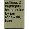 Outlines & Highlights For Calculus By Jon Rogawski, Isbn door Jon Rogawski