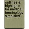 Outlines & Highlights For Medical Terminology Simplified by Cram101 Reviews
