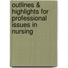 Outlines & Highlights For Professional Issues In Nursing door Cram101 Reviews