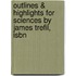 Outlines & Highlights For Sciences By James Trefil, Isbn