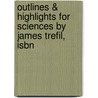 Outlines & Highlights For Sciences By James Trefil, Isbn door James Trefil