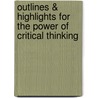 Outlines & Highlights For The Power Of Critical Thinking by Lewis Vaughn