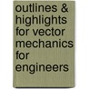 Outlines & Highlights For Vector Mechanics For Engineers by Ferdinand Beer