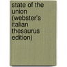 State Of The Union (Webster's Italian Thesaurus Edition) by Inc. Icon Group International