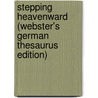 Stepping Heavenward (Webster's German Thesaurus Edition) by Inc. Icon Group International
