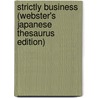 Strictly Business (Webster's Japanese Thesaurus Edition) door Inc. Icon Group International
