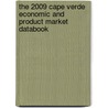 The 2009 Cape Verde Economic And Product Market Databook door Inc. Icon Group International
